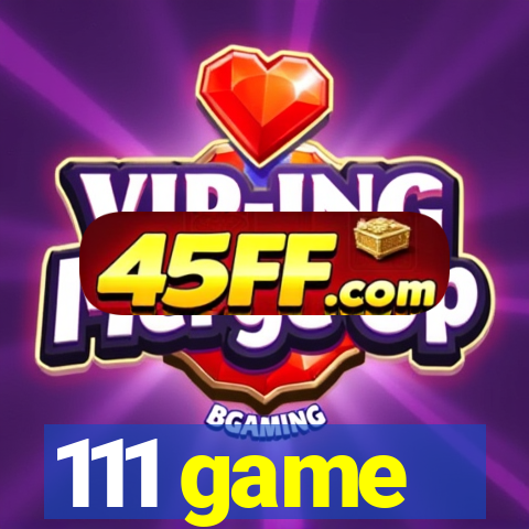 111 game